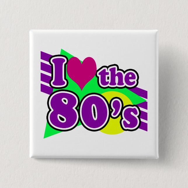 I Love the 80's Geometric Neon Eighties Party Button (Front)