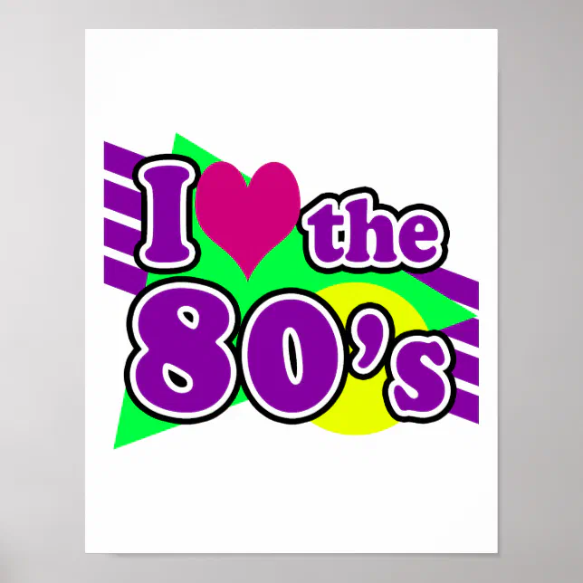 I Love the 80's Geometric Neon Eighties Party Poster | Zazzle