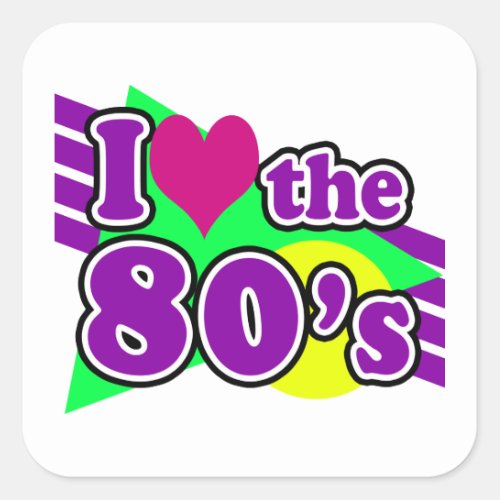 I Love the 80s Geometric Neon Eighties Party Square Sticker