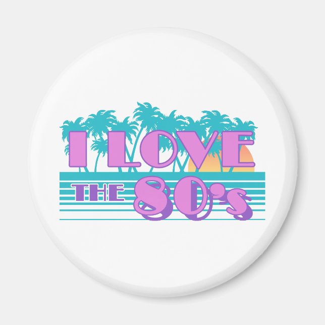 I Love The 80's Magnet (Front)