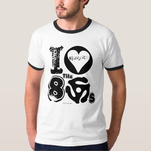 I Love The 80s Music T_Shirt 45 RPM
