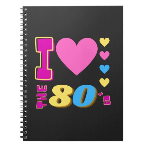I Love The 80s Notebook