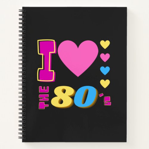 I Love The 80s  Notebook