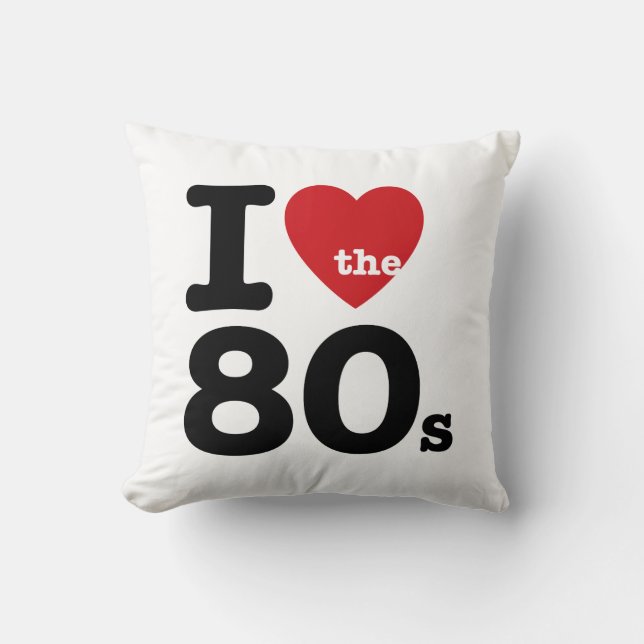I Love the 80s Pillow (Front)