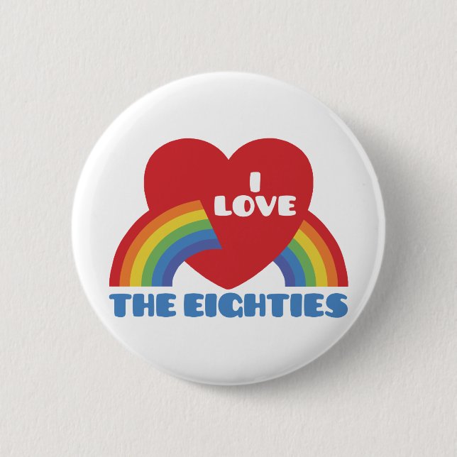 I Love The 80's Pinback Button (Front)