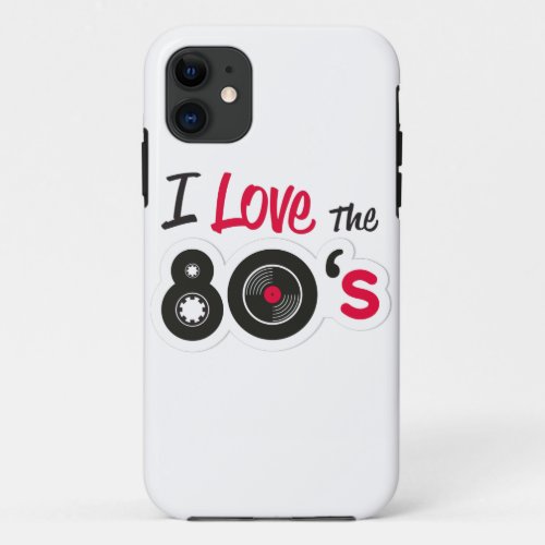 I Love The 80s  Retro Design Vintage Gift iPhone 11 Case