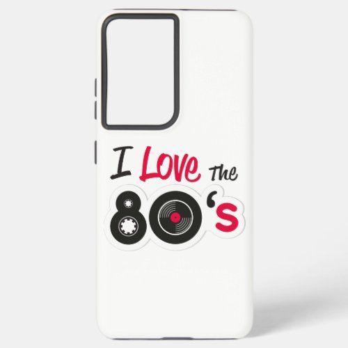I Love The 80s  Retro Design Vintage Gift Samsung Galaxy S21 Ultra Case