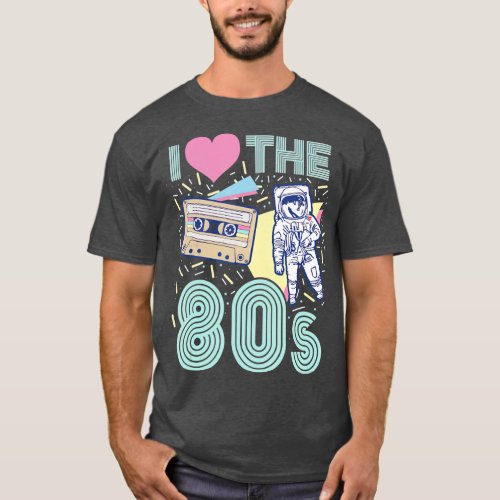 I Love the 80s Retro Eighties Astronaut  Graphic T_Shirt