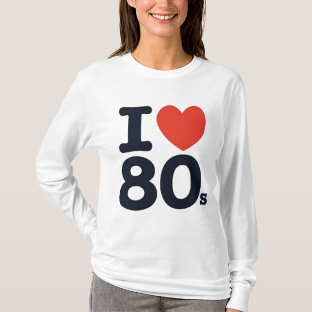I love the 80's T-Shirt (Front)