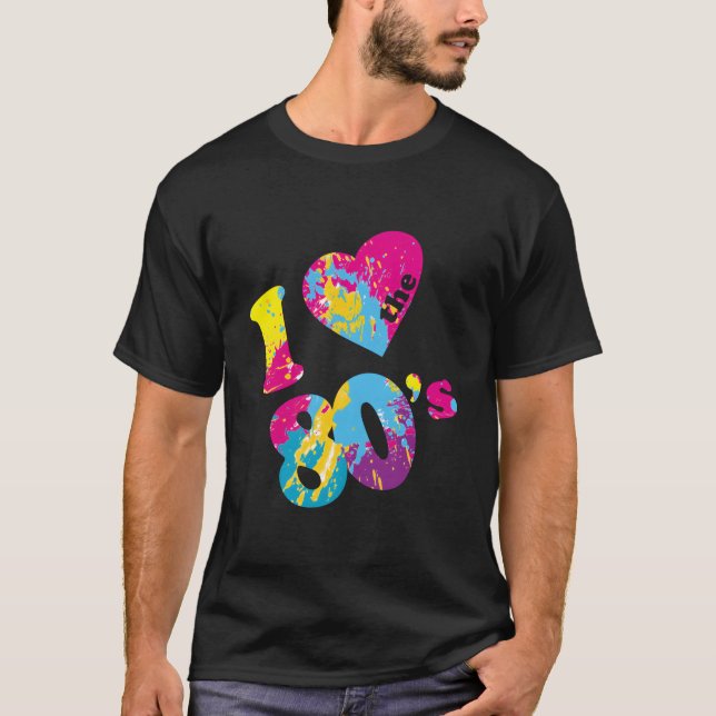 I Love The 80'S T-Shirt (Front)