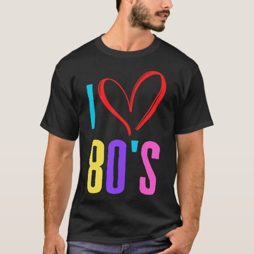 I Love The 80s T_Shirt