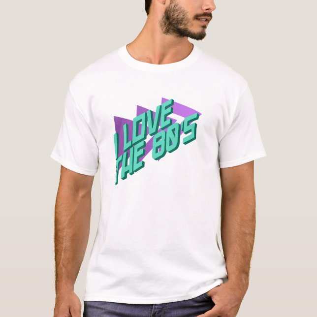 I love the 80s T-Shirt (Front)