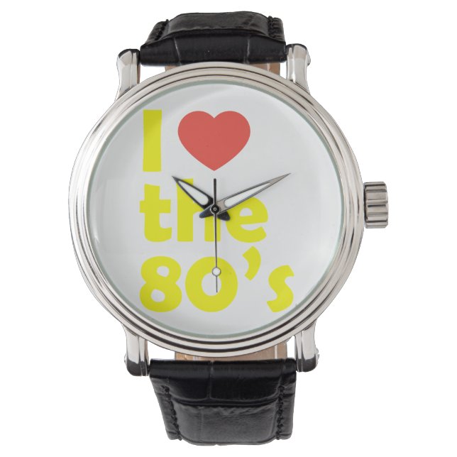 I Love the 80's Watch (Front)