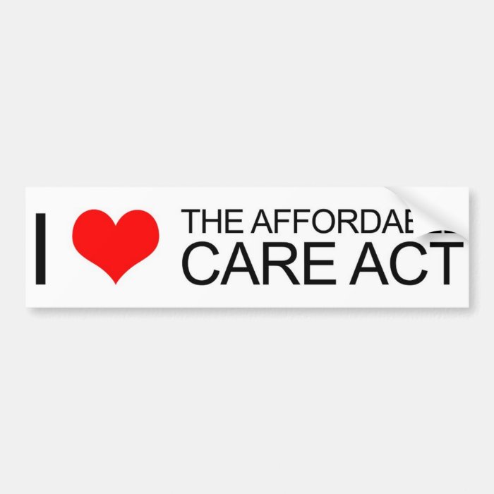 I Love the Affordable Care Act Bumper Sticker