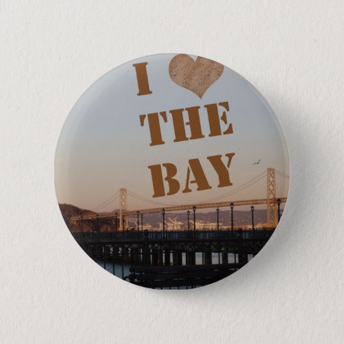 I Love The Bay Pinback Button