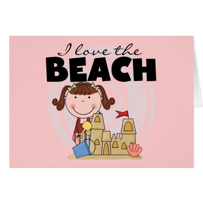 I Love the Beach Brunette Girl Tshirts and Gifts Card