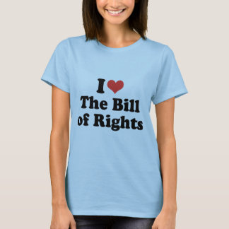 I LOVE THE BILL OF RIGHTS - .png T-Shirt