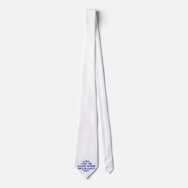 I love the Blessed Mother! She's Heavenly! Tie (Front)