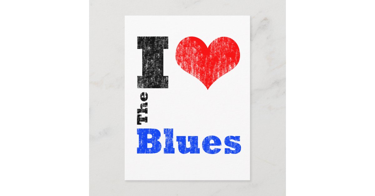 I Love The Blues Postcard Zazzle