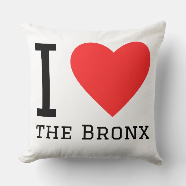 I love the Bronx  Throw Pillow (Front)
