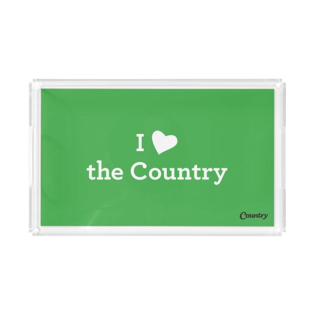 I Love the Country Acrylic Tray (Front)