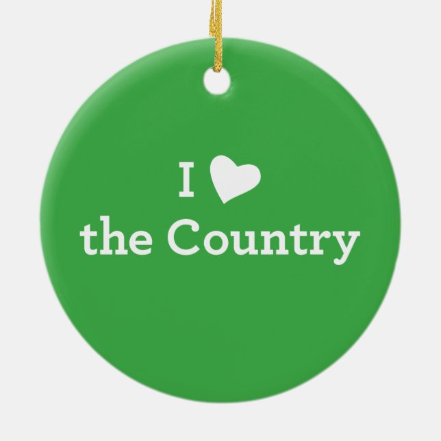 I Love the Country Ceramic Ornament (Back)