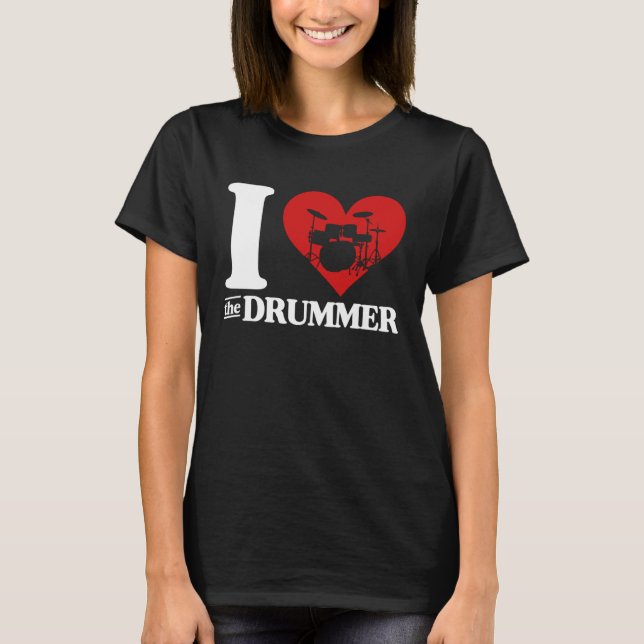 I Love The Drummer Cute I Heart The Drummer Wife G T-Shirt (Front)