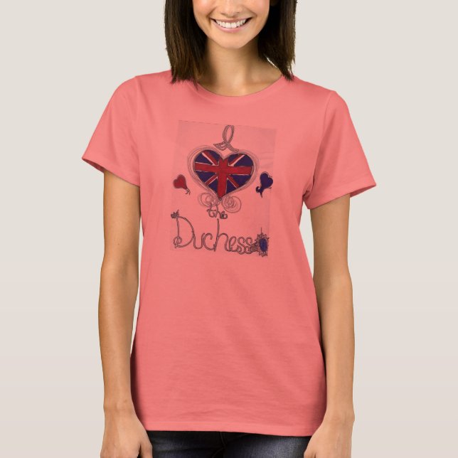 I love the Duchess T-Shirt (Front)