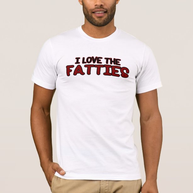 no fatties shirt