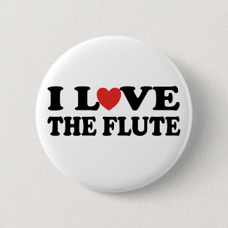 I Love The Flute Button