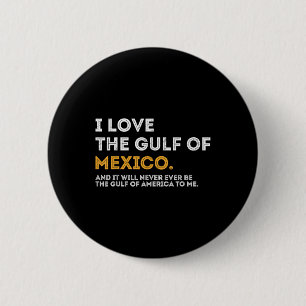I Love The Gulf Of Mexico Gulf Of Usa America July Button