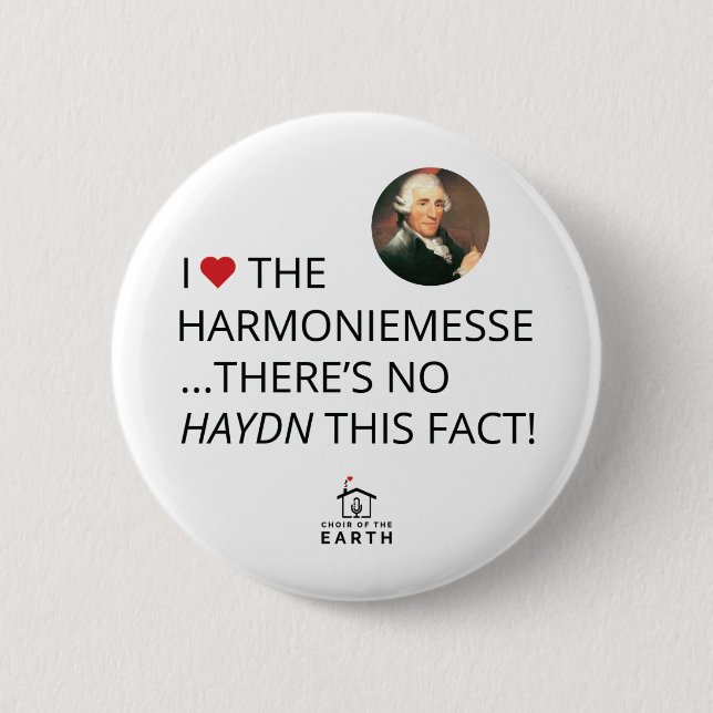 I Love The Harmoniemesse No Haydn This Fact Button (Front)