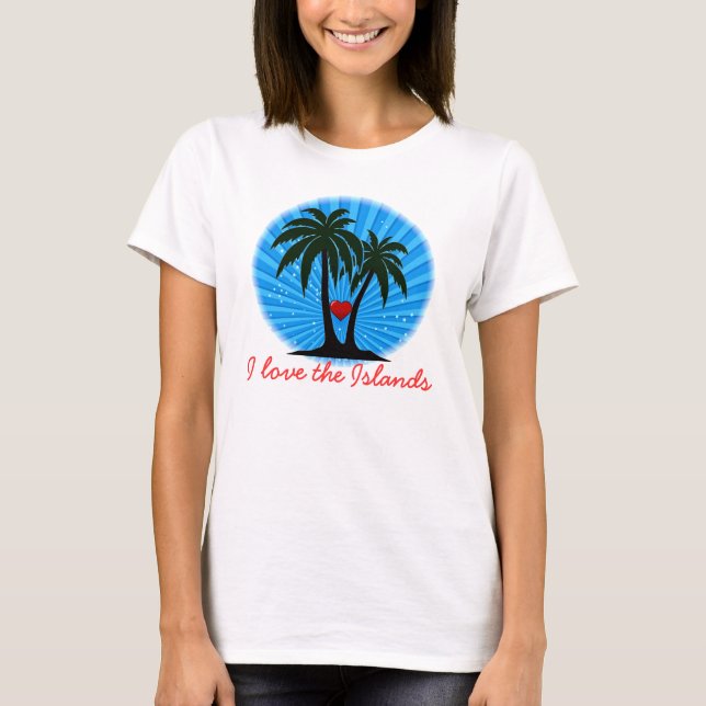 I Love the Islands T-Shirt (Front)