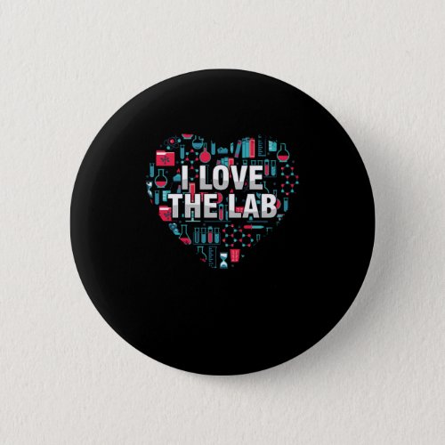 I Love The Lab Laboratory Technician Medicine Medi Button