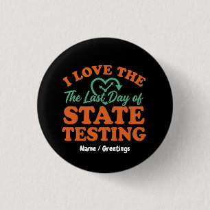 I Love The Last Day of State Testing Retro Teacher Button