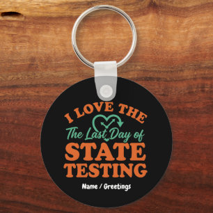 I Love The Last Day of State Testing Retro Teacher Keychain