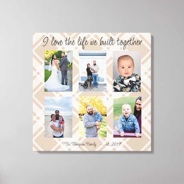 I love the life we built together 6 photo plaid ca canvas print (Front)