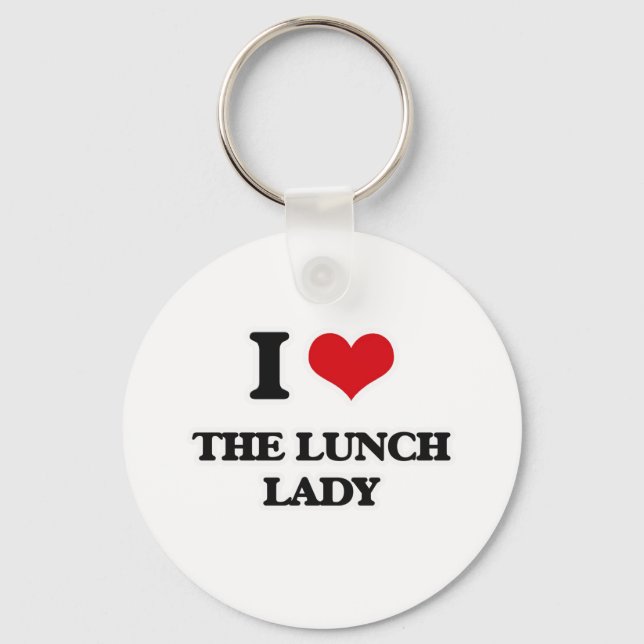 I Love The Lunch Lady Keychain (Front)