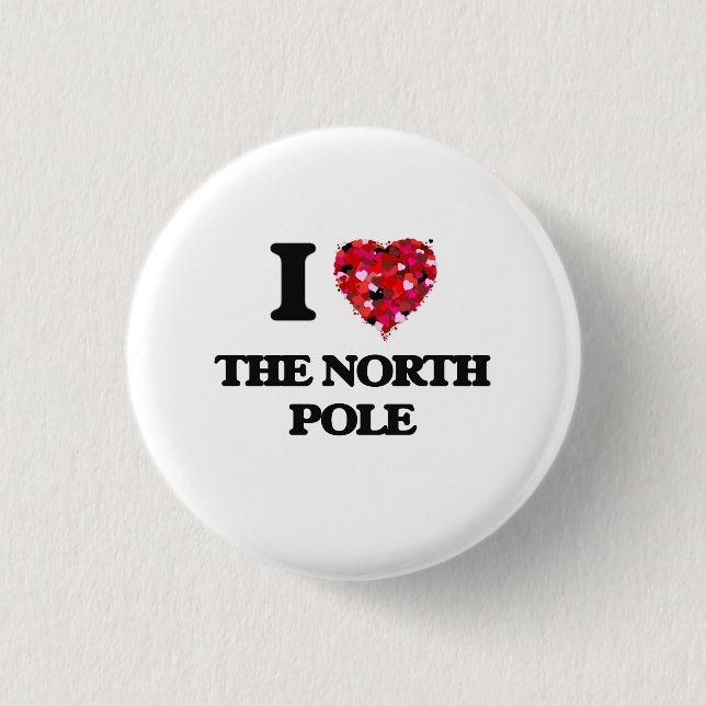 I love The North Pole Pinback Button (Front)