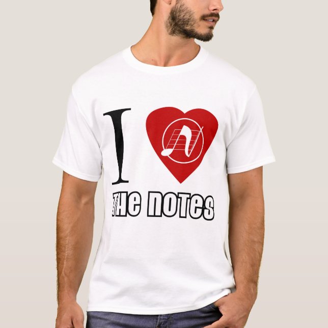I Love The Notes T-Shirt (Front)