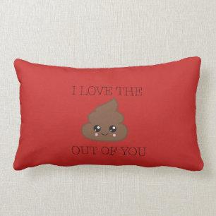 I Love The Poop Out Of You Decorative Throw Pillow