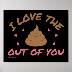 I LOVE THE POOP OUT OF YOU valentines day          Poster