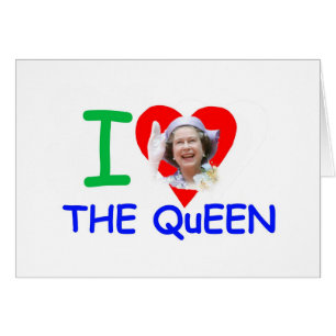 I love the Queen - Queen Elizabeth II