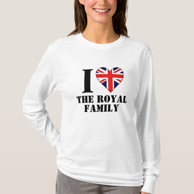 I Love the Royal Family Long Sleeve Shirt (Front)