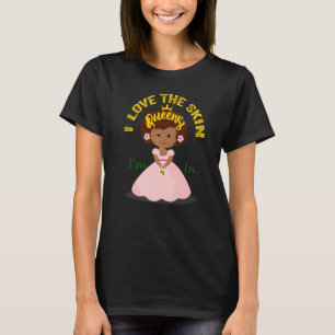 I Love The Skin Im In Strong Black Woman African Q T-Shirt