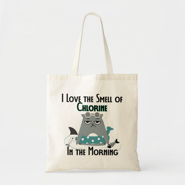 I Love the smell of Chlorine 02.w Tote Bag (Front)