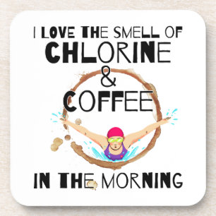 I Love the smell of Chlorine and Coffee.w Beverage Coaster