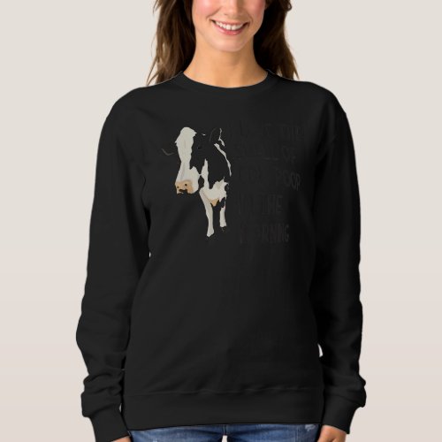 I Love The Smell Of Cow Poop In The Morning Farmin Sweatshirt
