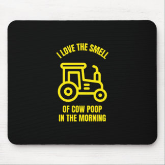 I love the smell of cow poop in the morning mouse pad