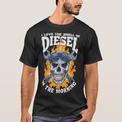 I Love The Smell Of Diesel In The Morning Truck T_Shirt